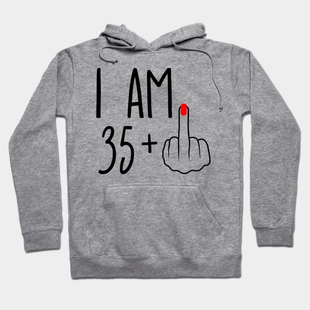 I Am 35 Plus 1 Middle Finger For A 36th Birthday Hoodie by ErikBowmanDesigns